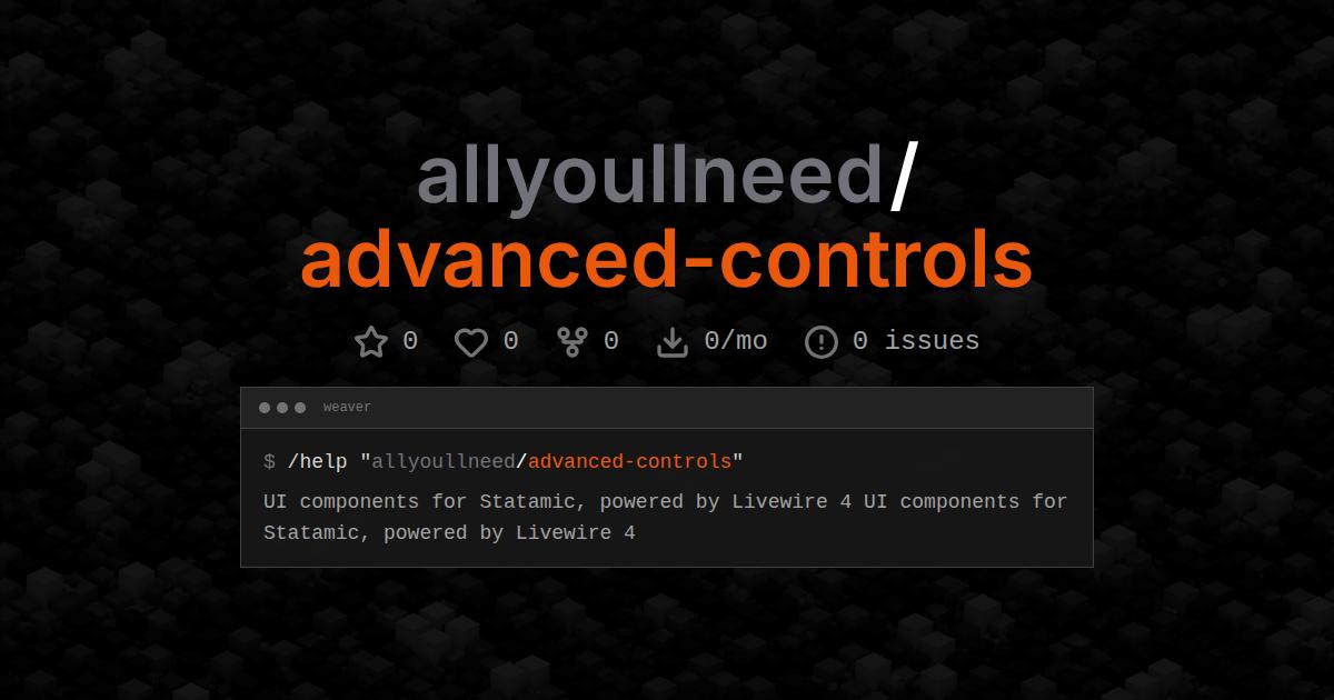 allyoullneed/advanced-controls