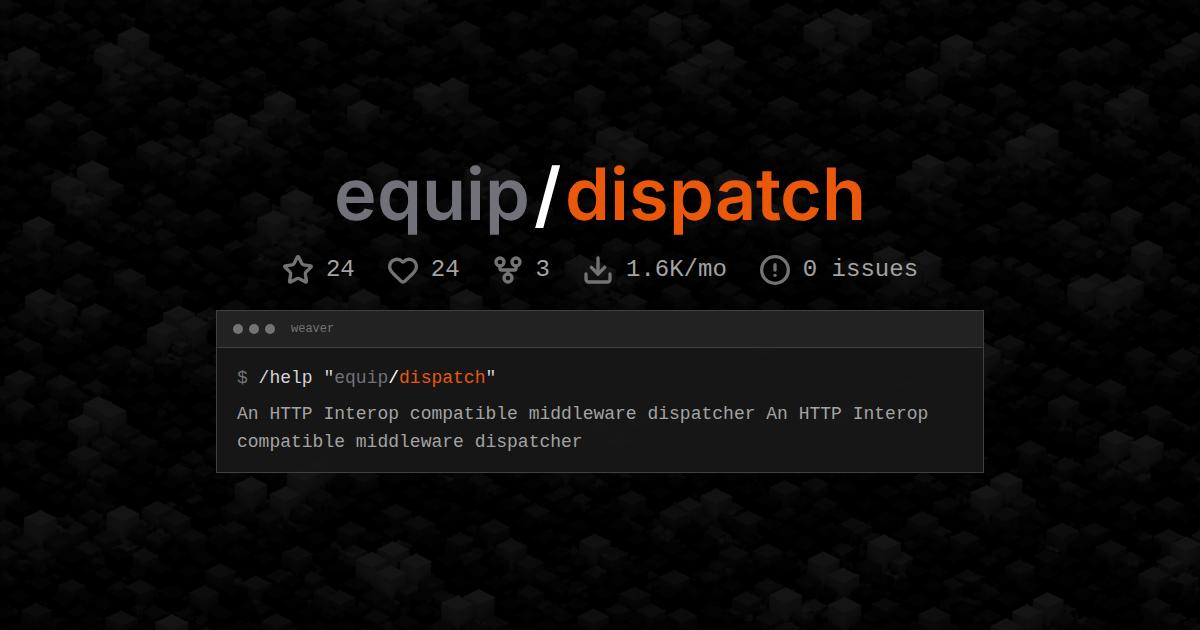 equip/dispatch