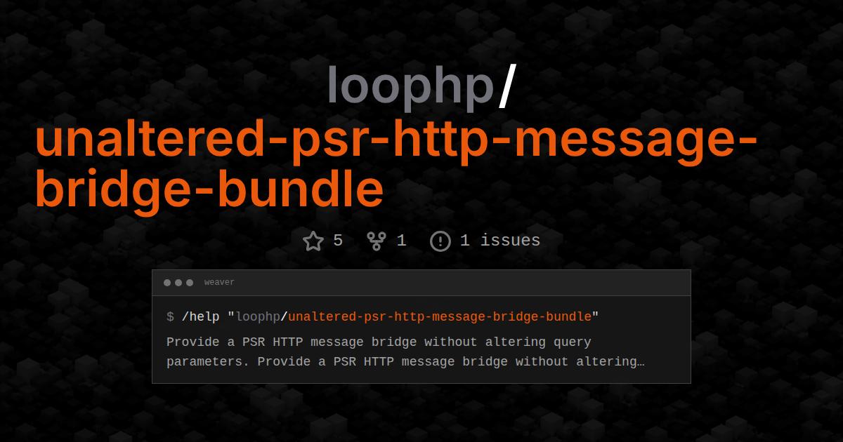 loophp/unaltered-psr-http-message-bridge-bundle
