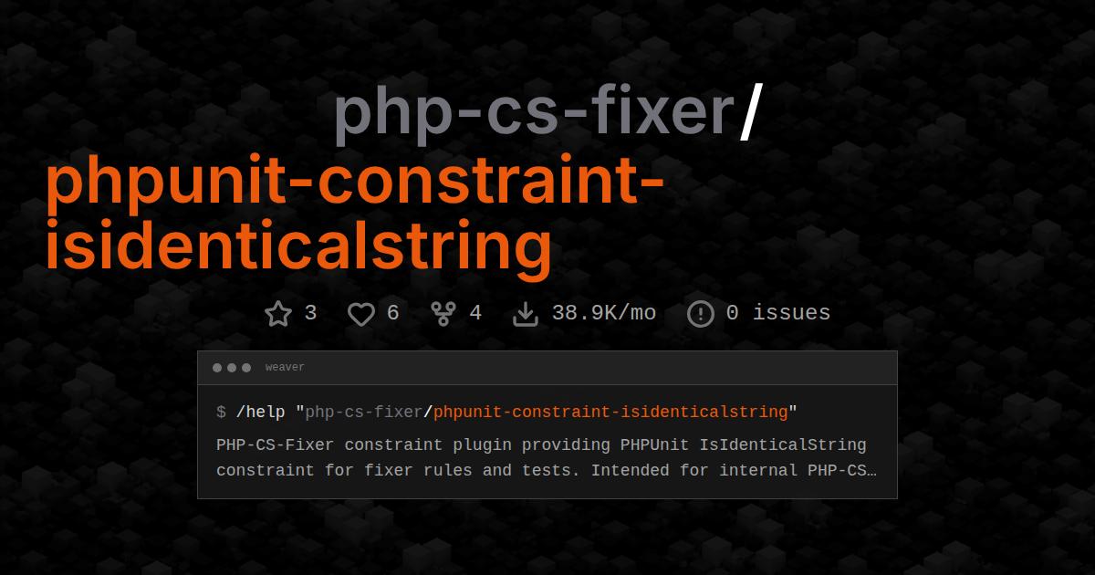 php-cs-fixer/phpunit-constraint-isidenticalstring