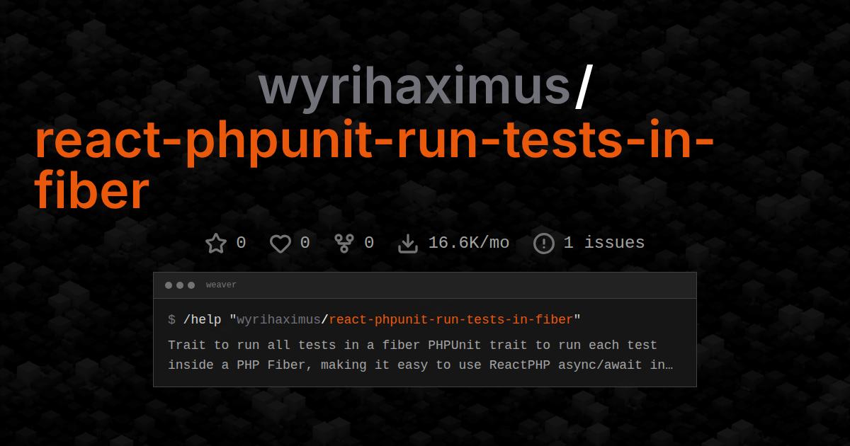 wyrihaximus/react-phpunit-run-tests-in-fiber